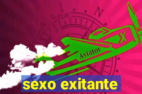 sexo exitante